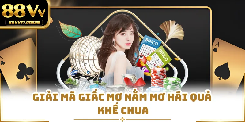 Giải mã giấc mơ nằm mơ hái quả khế chua