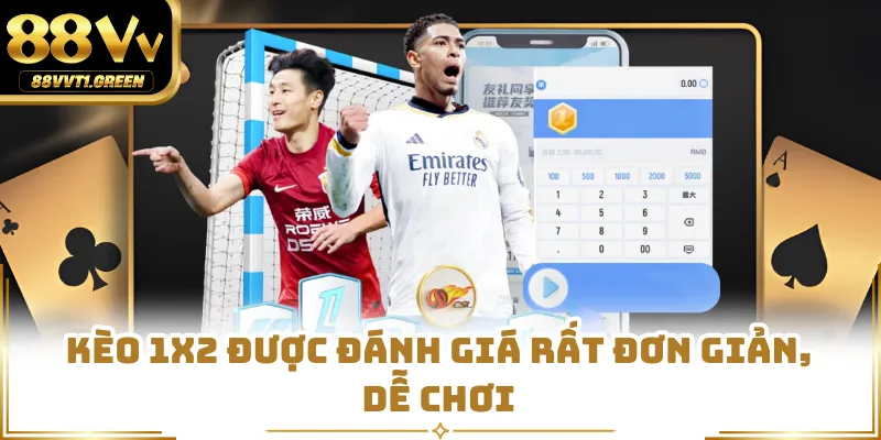 Kèo 1x2 được đánh giá rất đơn giản, dễ chơi