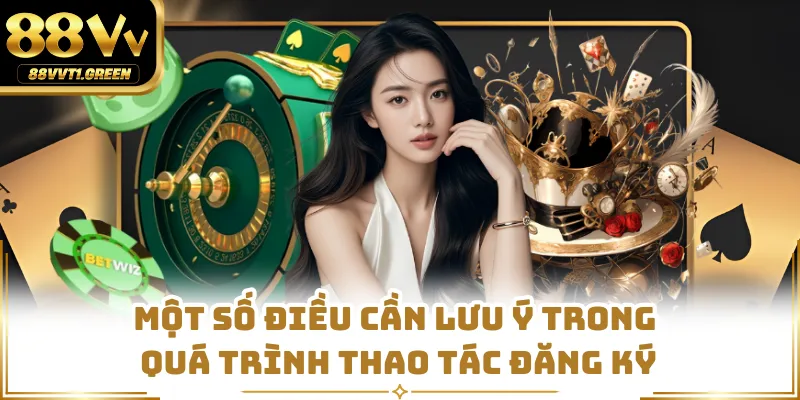 Một số điều cần lưu ý trong quá trình thao tác đăng ký