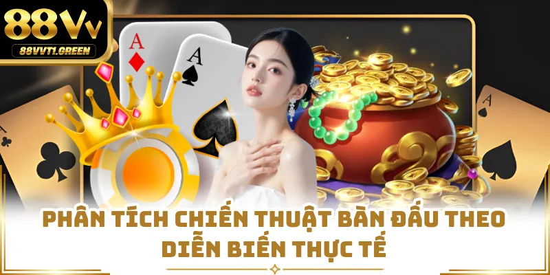Phân tích chiến thuật bàn đấu theo diễn biến thực tế