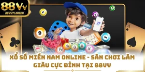 Xổ Số Miền Nam Online - Sân Chơi Làm Giàu Cực Đỉnh Tại 88VV